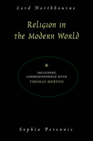 Religion In The Modern World By Northbourne Lord (Paperback)