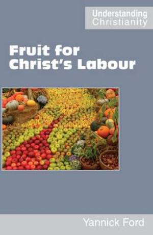 Fruit for Christ's Labour By Yannick Ford (Paperback) 9780901860743