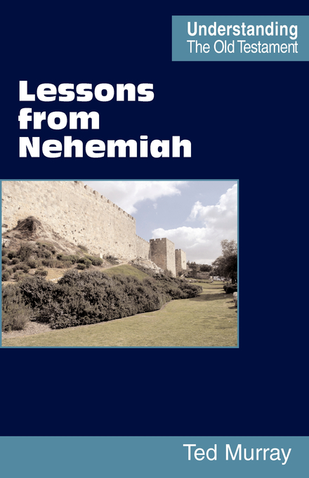 Lessons from Nehemiah By Ted Murray (Paperback) 9780901860866