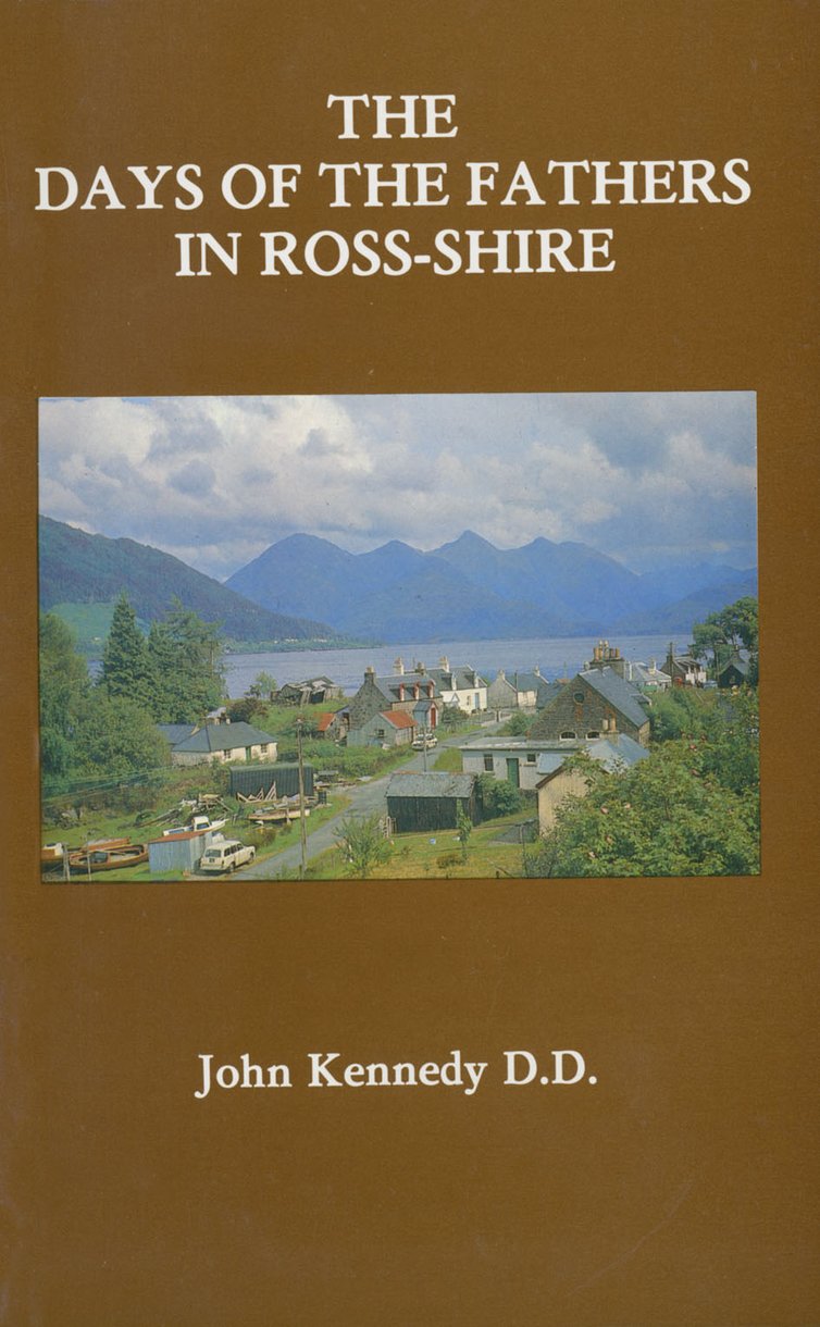 Days of the Fathers in Ross-Shire By John Kennedy (Paperback)