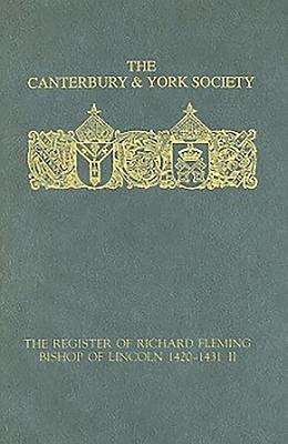 The Register of Richard Fleming Bishop of Lincoln 1420-1431 II