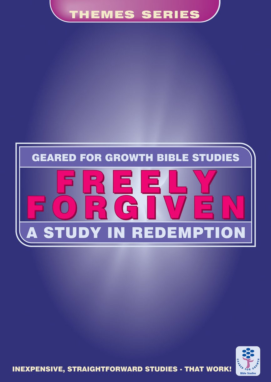 Freely Forgiven A Study in Redemption Bible Study Guide (Paperback)