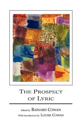 The Prospect of Lyric By Cowan Bainard Cowan Louise (Paperback)