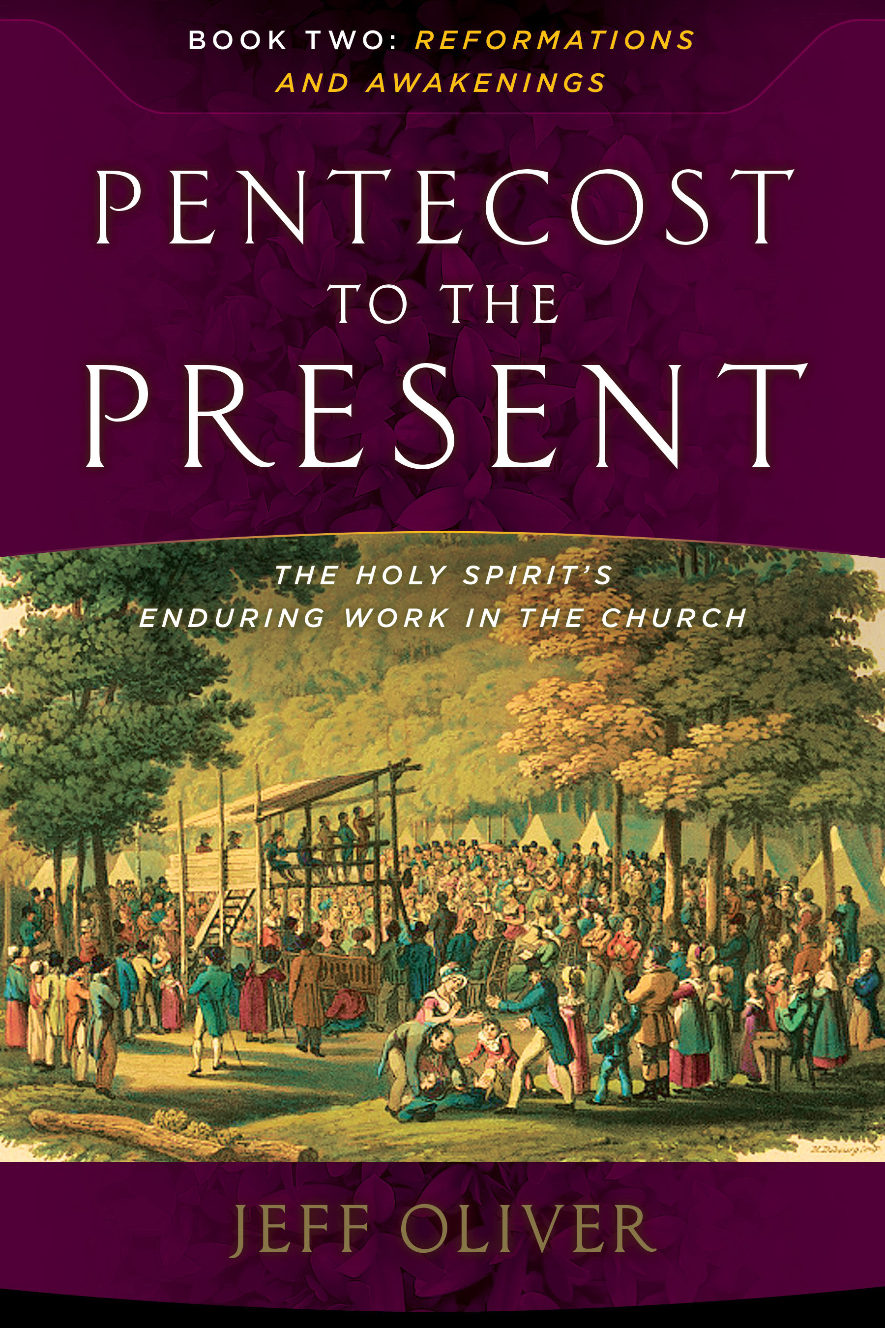 Pentecost to the Present Book Two By Oliver Jeff (Paperback)