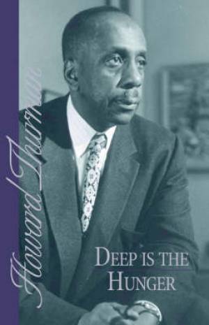 Deep is the Hunger By Howard Thurman (Paperback) 9780913408100