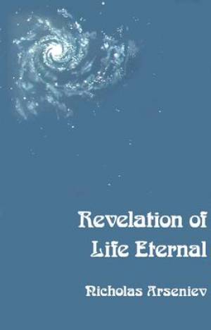 Revelation of Life Eternal By A Nicholas (Paperback) 9780913836002