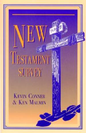 New Testament Survey By Ken Malmin Kevin J Conner (Paperback)