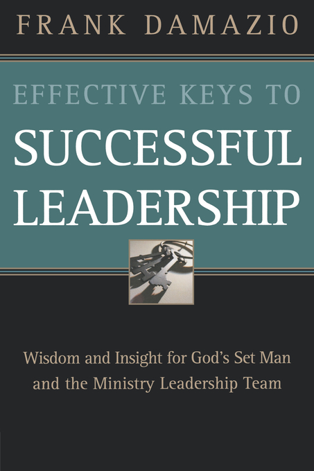 Effective Keys to Successful Leadership By Frank Damazio (Paperback)