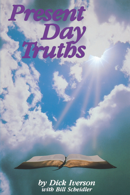 Present Day Truths By Dick Iverson (Paperback) 9780914936886