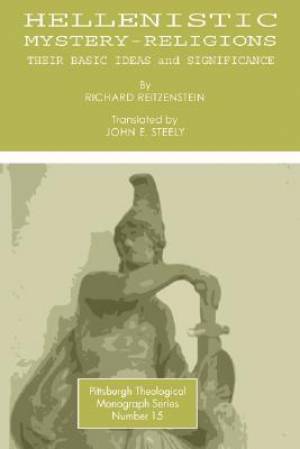 Hellenistic Mystery-religions By Richard Reitzenstein (Paperback)