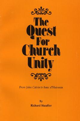 The Quest for Church Unity By Richard Stauffer (Paperback)