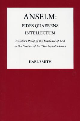 Anselm Fides Quaerens Intellectum By Barth Karl (Paperback)