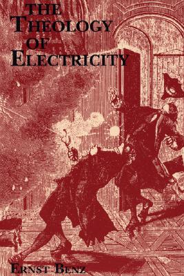 The Theology of Electricity On the Encounter and Explanation of Theol