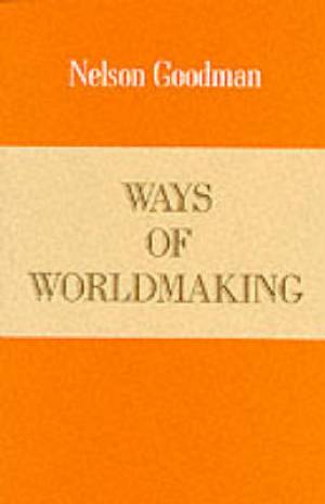 Ways Of Worldmaking