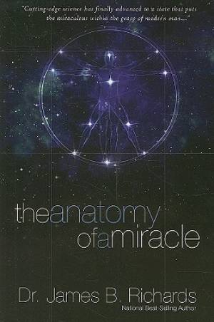 Anatomy Of A Miracle By Richards James 9780924748974