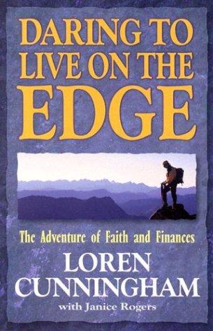 Daring to Live on the Edge The Adventure of Faith and Finances