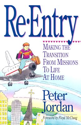 Re-entry Making the Transition from Missions to Life at Home