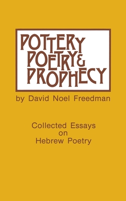 Pottery Poetry and Prophecy Studies in Early Hebrew Poetry (Hardback)