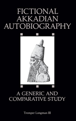 Fictional Akkadian Autobiography By Tremper Longman (Paperback)