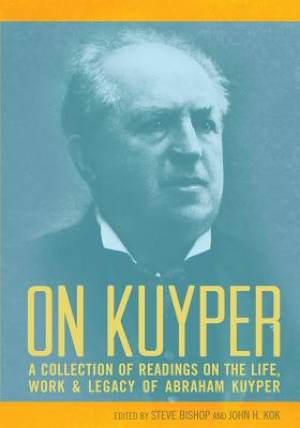 On Kuyper By Bishop Steve Kok John H (Paperback) 9780932914965