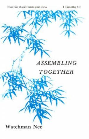 Assembling Together By Nee Watchman (Paperback) 9780935008029