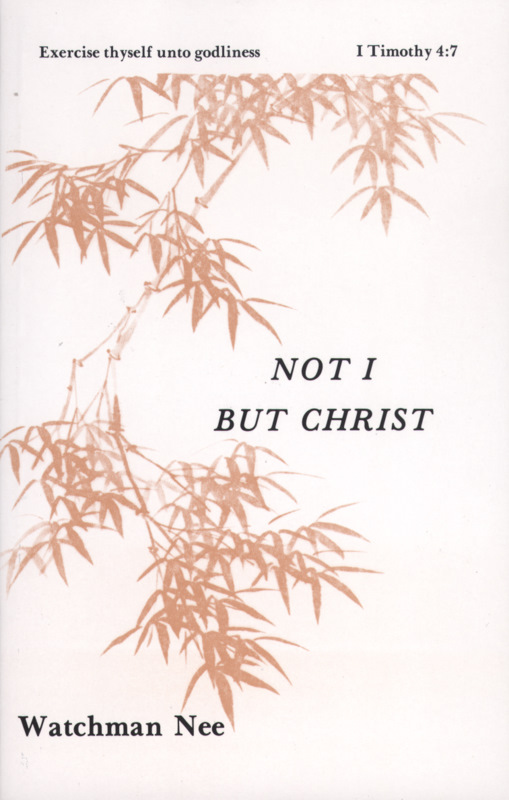 Not I But Christ By Nee Watchman (Paperback) 9780935008128