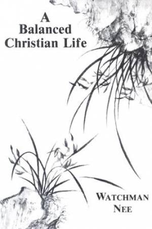 Balanced Christian Life By Nee Watchman (Paperback) 9780935008531