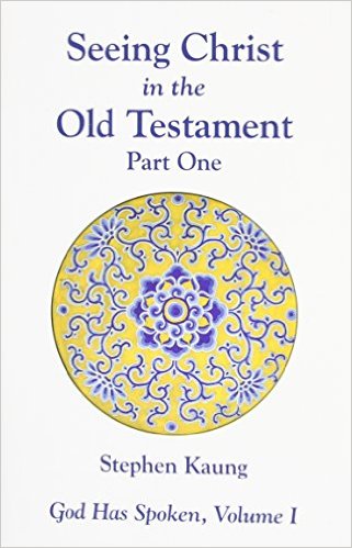 Seeing Christ In The Old Testament Part 1 By Kaung Stephen (Paperback)