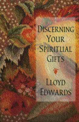 Discerning Your Spiritual Gifts By Lloyd Edwards (Paperback)