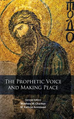 Prophetic Voice and Making Peace By Charlton Matthew W (Hardback)