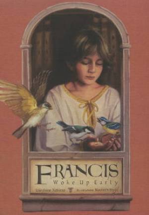 Francis Woke Up Early By Josephine Nobisso (Paperback) 9780940112223