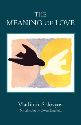 The Meaning of Love By Solovyov Vladimir (Paperback) 9780940262188