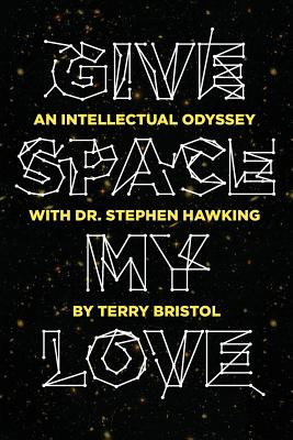 Give Space My Love An Intellectual Odyssey with Dr Stephen Hawking