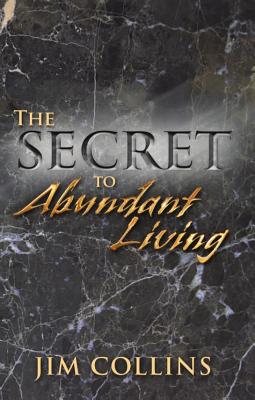 The Secret to Abundant Living By Collins Jim (Paperback) 9780942507577