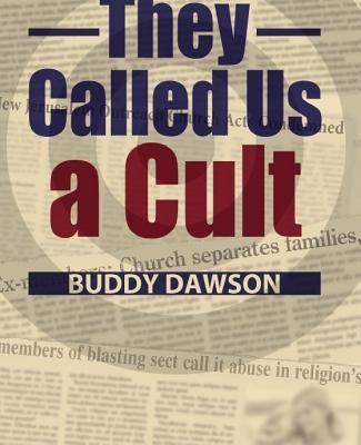 They Called Us a Cult By Dawson Buddy (Paperback) 9780942507782