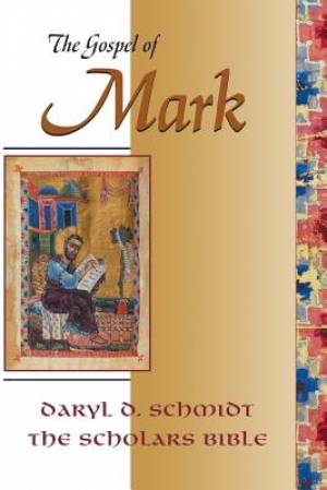 Gospel Of Mark Scholars Bible 1 By Daryl Dean Schmidt (Paperback)