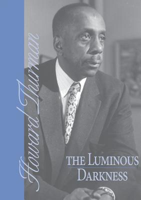 The Luminous Darkness By Thurman Howard (Paperback) 9780944350072