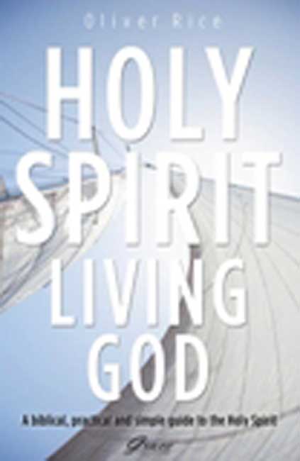 Holy Spirit Living God By Oliver Rice (Paperback) 9780946462841