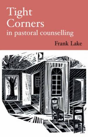 Tight Corners In Pastoral Counselling By Frank LAKE (Paperback)