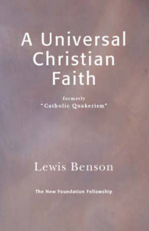 Universal Christian Faith By Lewis Benson (Paperback) 9780951981344