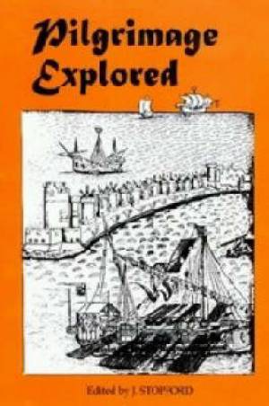 Pilgrimage Explored By J Stopford (Hardback) 9780952973430