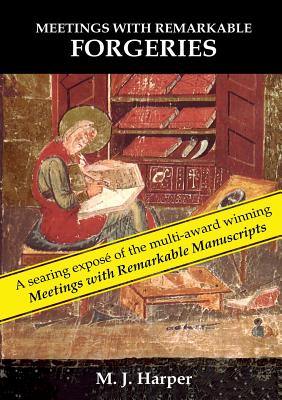 Meetings with Remarkable Forgeries By M J Harper (Paperback)