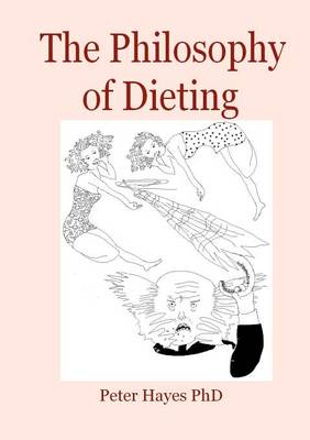 The Philosophy of Dieting By Peter Hayes (Paperback) 9780955881572