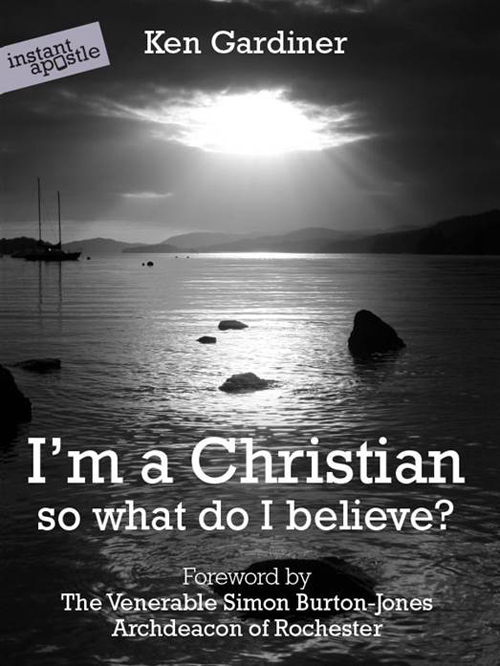 I'm a Christian So What Do I Believe By Ken Gardiner (Paperback)