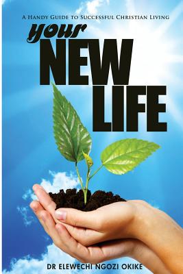 Your New Life A Handy Guide to Successful Christian Living (Paperback)