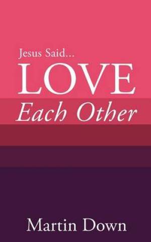 Love Each Other By Martin Down (Paperback) 9780955959462