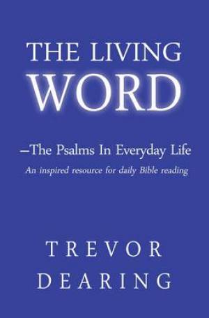 The Living Word By Trevor Dearing (Paperback) 9780956178794