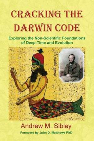 Cracking the Darwin Code By Andrew Mark Sibley (Paperback)