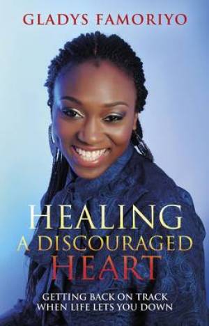 Healing A Discouraged Heart By Gladys Famoriyo (Paperback)