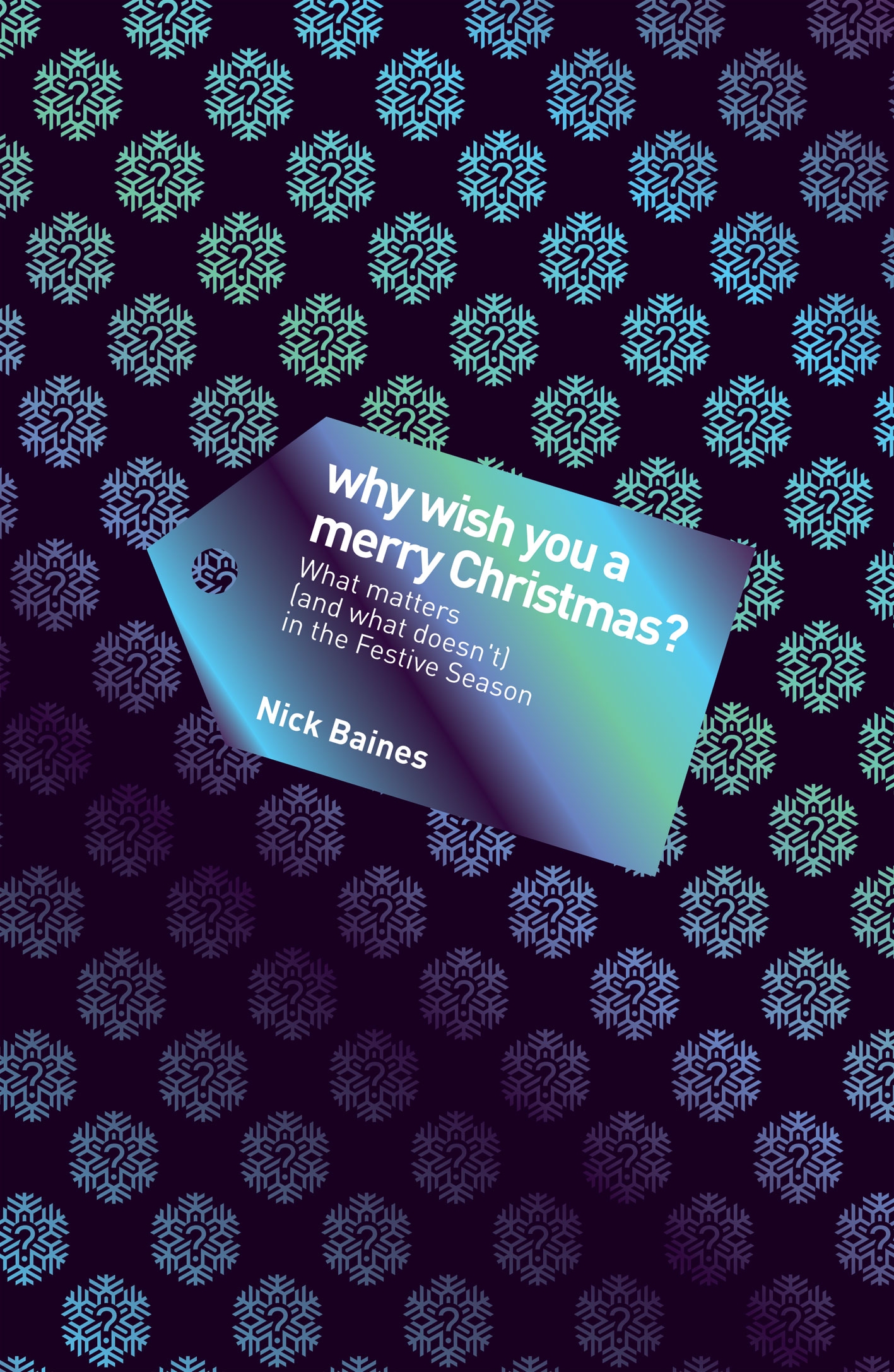 Why Wish You A Merry Christmas By Nick Baines (Paperback)